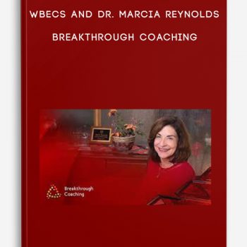 WBECS and Dr. Marcia Reynolds – Breakthrough Coaching