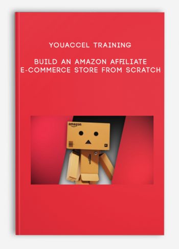 YouAccel Training – Build an Amazon Affiliate E-Commerce Store from Scratch