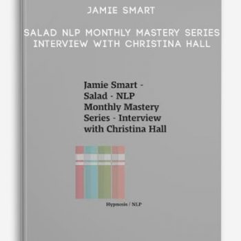 Jamie Smart – Salad – NLP Monthly Mastery Series – Interview with Christina Hall