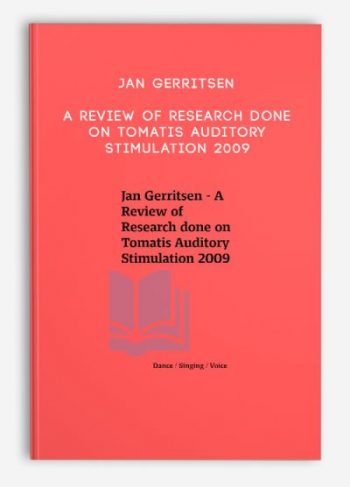 Jan Gerritsen – A Review of Research done on Tomatis Auditory Stimulation 2009