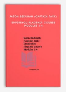 Jason Bedunah (Captain Jack) – EmpireYou Flagship Course Modules 1-4