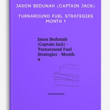 Jason Bedunah (Captain Jack) – Turnaround Fuel Strategies – Month 1