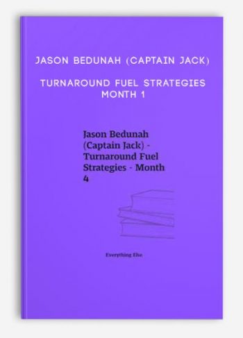 Jason Bedunah (Captain Jack) – Turnaround Fuel Strategies – Month 1