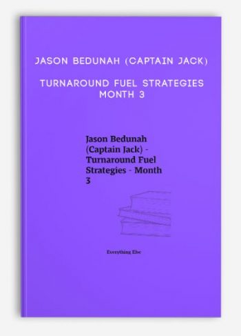 Jason Bedunah (Captain Jack) – Turnaround Fuel Strategies – Month 3