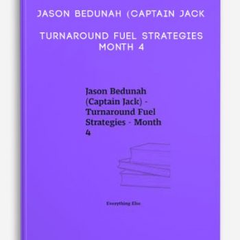 Jason Bedunah (Captain Jack) – Turnaround Fuel Strategies – Month 4