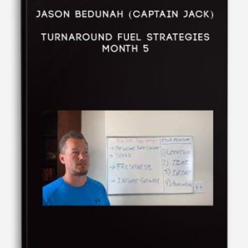 Jason Bedunah (Captain Jack) – Turnaround Fuel Strategies – Month 5