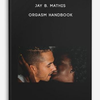 Jay B. Mathis – Orgasm Handbook