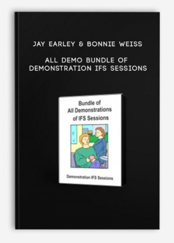 Jay Earley & Bonnie Weiss – All Demo Bundle of Demonstration IFS Sessions