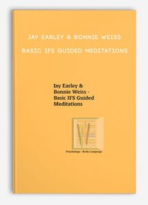 Jay Earley & Bonnie Weiss – Basic IFS Guided Meditations