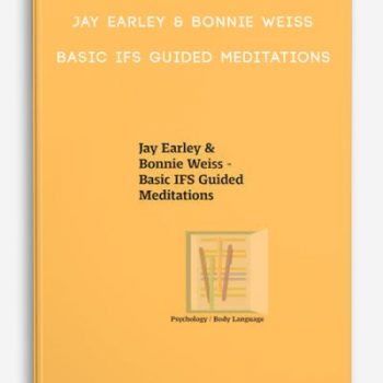 Jay Earley & Bonnie Weiss – Basic IFS Guided Meditations