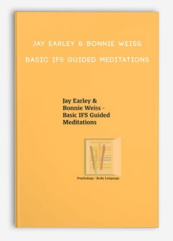 Jay Earley & Bonnie Weiss – Basic IFS Guided Meditations