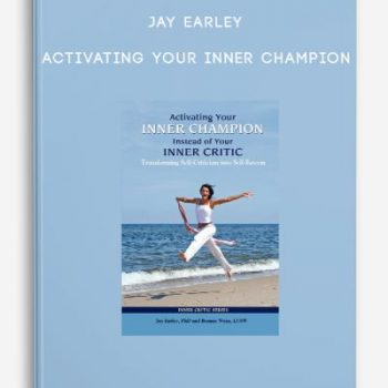 Jay Earley – Activating Your Inner Champion