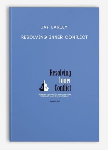 Jay Earley – Resolving Inner Conflict