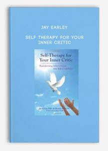 Jay Earley – Self Therapy for Your Inner Critic