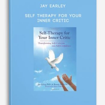 Jay Earley – Self Therapy for Your Inner Critic