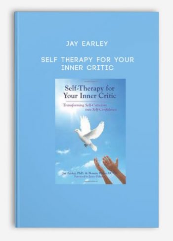 Jay Earley – Self Therapy for Your Inner Critic