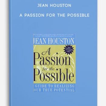 Jean Houston – A Passion For the Possible