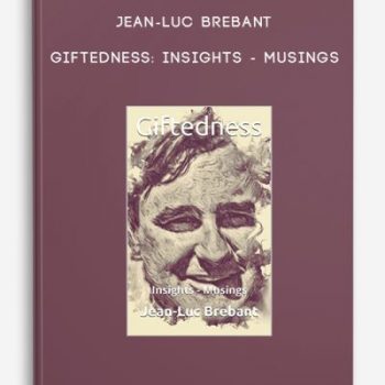 Jean-Luc Brebant – Giftedness: Insights – Musings