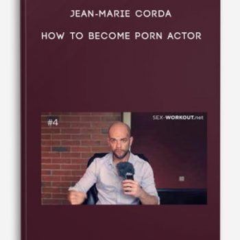 Jean-Marie Corda – How to become Porn Actor