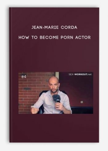 Jean-Marie Corda – How to become Porn Actor
