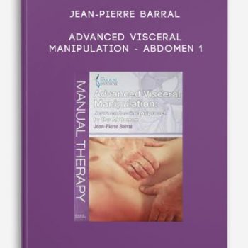 Jean-Pierre Barral – Advanced Visceral Manipulation – Abdomen 1