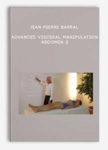 Jean-Pierre Barral – Advanced Visceral Manipulation – Abdomen 2