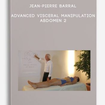 Jean-Pierre Barral – Advanced Visceral Manipulation – Abdomen 2