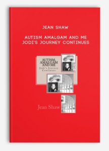 Jean Shaw – Autism Amalgam And Me – Jodi’s Journey Continues