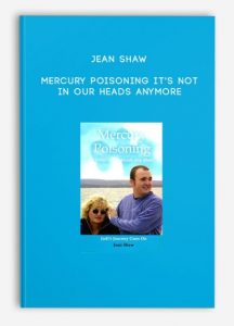 Jean Shaw – Mercury Poisoning It’s Not In Our Heads Anymore