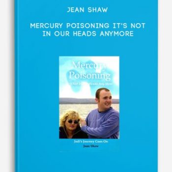 Jean Shaw – Mercury Poisoning It’s Not In Our Heads Anymore