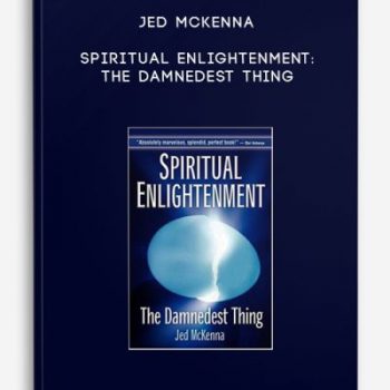 Jed McKenna – Spiritual Enlightenment: The Damnedest Thing