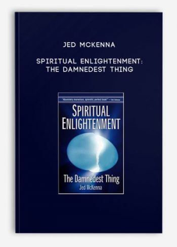 Jed McKenna – Spiritual Enlightenment: The Damnedest Thing