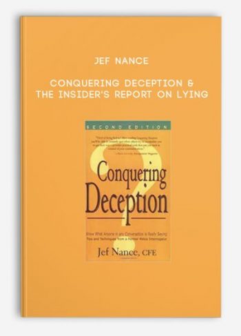 Jef Nance – Conquering Deception & The Insider’s Report on Lying