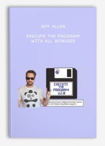 Jeff Allen – Execute the program with all bonuses