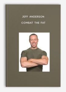 Jeff Anderson – Combat The Fat