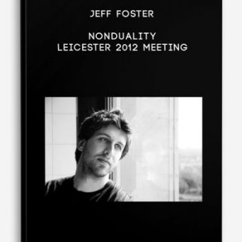 Jeff Foster – Nonduality – Leicester 2012 Meeting
