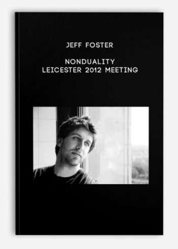 Jeff Foster – Nonduality – Leicester 2012 Meeting