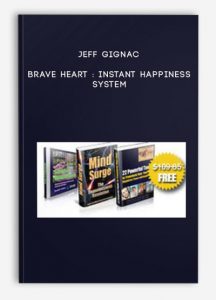 Jeff Gignac – Brave Heart : Instant Happiness System