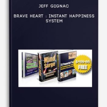 Jeff Gignac – Brave Heart : Instant Happiness System