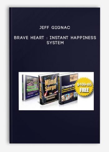 Jeff Gignac – Brave Heart : Instant Happiness System
