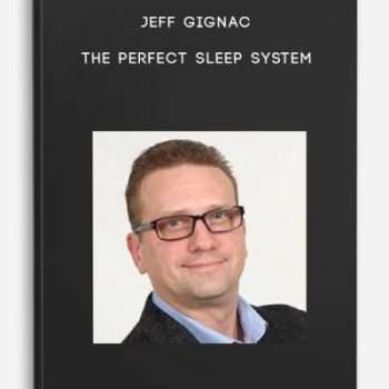 Jeff Gignac – The Perfect Sleep System