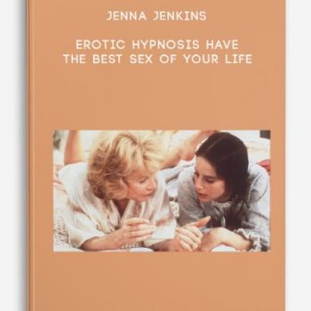 Jenna Jenkins – Erotic Hypnosis Have the Best Sex of Your Life