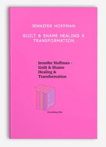 Jennifer Hoffman – Guilt & Shame Healing & Transformation