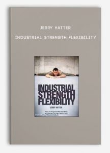 Jerry Hatter – Industrial Strength Flexibility