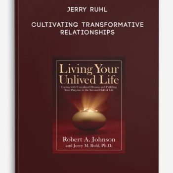 Jerry Ruhl – Cultivating Transformative Relationships