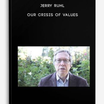 Jerry Ruhl – Our Crisis of Values