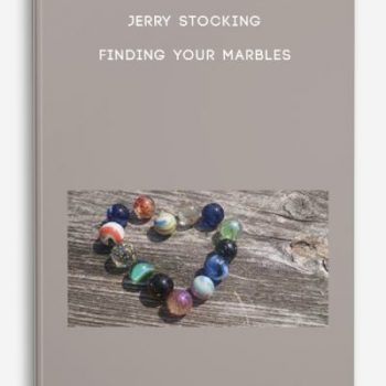 Jerry Stocking – Finding Your Marbles