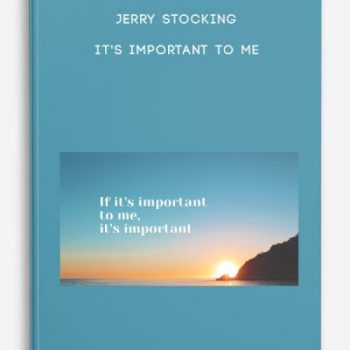 Jerry Stocking – It’s Important To Me