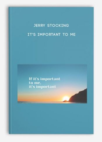 Jerry Stocking – It’s Important To Me
