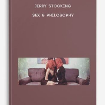 Jerry Stocking – Sex & Philosophy